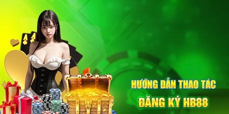 Hướng dẫn chi tiết cách đăng ký HB88 đúng chuẩn