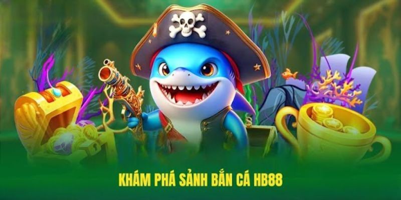 Sơ lược về chuyên mục game bắn cá HB88