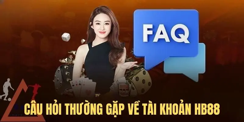 Những câu hỏi thường gặp liên quan đến tài khoản HB88