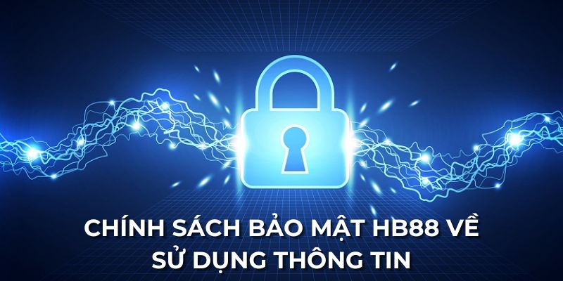 Chính sách bảo mật HB88 về sử dụng thông tin