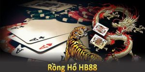 Rồng Hổ Hb88: Game Đỉnh Cao Dành Cho Tín Đồ Cá Cược Chuyên Nghiệp