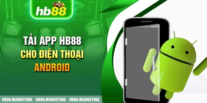 Hướng dẫn tải app HB88 cho điện thoại Androi