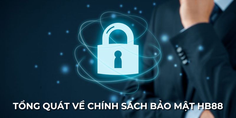 Tổng quát về chính sách bảo mật HB88